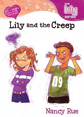 Lily and the Creep (Young Women of Faith: Lily Series, Book 3)