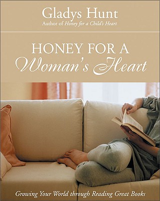 Image for Honey for a Woman's Heart: Growing Your World through Reading Great Books