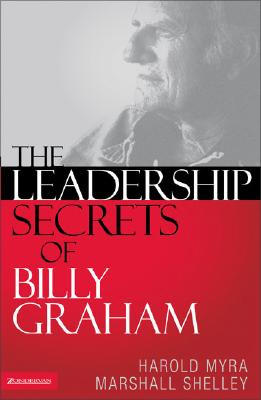 The Leadership Secrets of Billy Graham