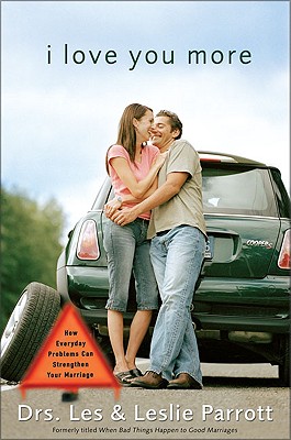 Image for I Love You More: How Everyday Problems Can Strengthen Your Marriage I Love You More: How Everyday Problems Can Strengthen Your Marriage
