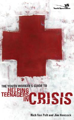 Image for The Youth Worker's Guide to Helping Teenagers in Crisis The Youth Worker's Guide to Helping Teenagers in Crisis