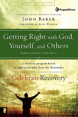Image for Getting Right with God, Yourself, and Others Participant's Guide 3: A Recovery Program Based on Eight Principles from the Beatitudes (Celebrate Recovery)