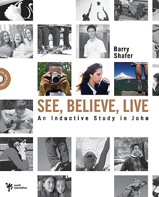 See, Believe, Live: An Inductive Study in John (Digging Deeper)