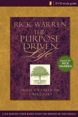 Purpose Driven Life Study Guide: A Six-Session Video-Based Study for Groups or Individuals (Purpose Driven Life, The)