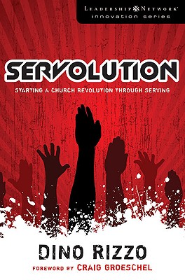 Image for Servolution: Starting a Church Revolution through Serving (Leadership Network Innovation Series)