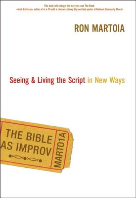 The Bible as Improv: Seeing and Living the Script in New Ways