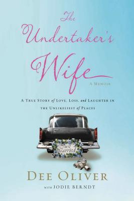 The Undertaker's Wife: A True Story of Love, Loss, and Laughter in the Unlikeliest of Places Image for The Undertaker's Wife: A True Story of Love, Loss, and Laughter in the Unlikeliest of Places