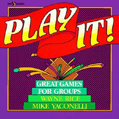 Play It!: Great Games for Groups