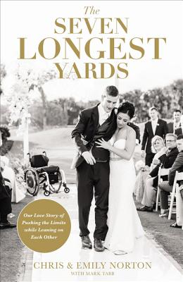The Seven Longest Yards: Our Love Story of Pushing the Limits while Leaning on Each Other