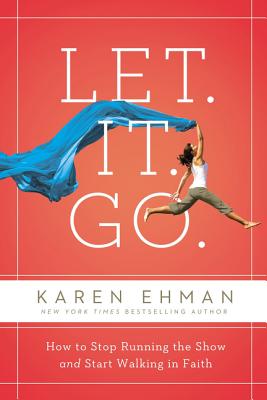 Let. It. Go How To Stop Running The Show And Start