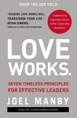Love Works: Seven Timeless Principles for Effective Leaders (Enlarged)
