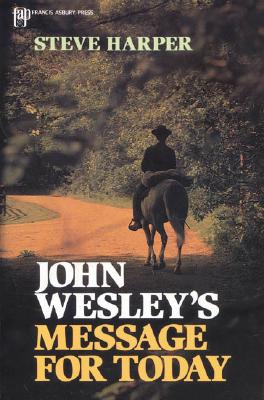 John Wesley's Message for Today