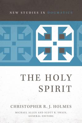 Image for The Holy Spirit (New Studies in Dogmatics)