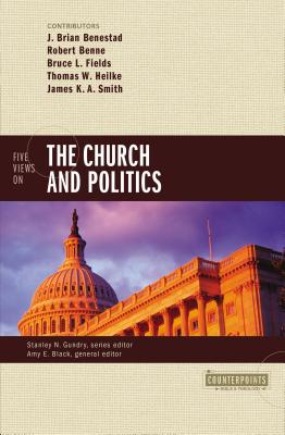 Five Views on the Church and Politics (Counterpoints: Bible and Theology) Image for Five Views on the Church and Politics (Counterpoints: Bible and Theology)