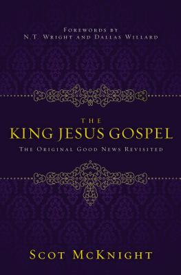 Image for The King Jesus Gospel: The Original Good News Revisited