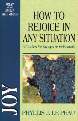 Image for Joy: How To Rejoice In Any Situation (Fruit of the Spirit Bible Studies) Joy: How To Rejoice In Any Situation (Fruit of the Spirit Bible Studies)