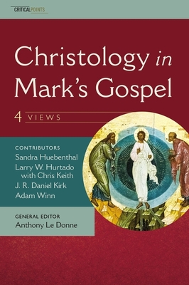 Image for Christology in Mark's Gospel: Four Views (CriticalPoints Series)