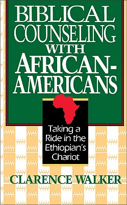 Biblical Counseling With African-Americans: Taking a Ride in the Ethiopian's Chariot
