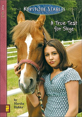 A True Test for Skye (Keystone Stables, No. 2)