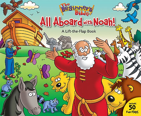 Image for The Beginner's Bible All Aboard with Noah!: A Lift-the-Flap Book The Beginner's Bible All Aboard with Noah!: A Lift-the-Flap Book