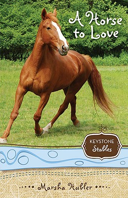 Image for A Horse to Love (1) (Keystone Stables) A Horse to Love (1) (Keystone Stables)