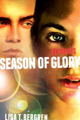 Image for Remnants: Season of Glory (A Remnants Novel) Remnants: Season of Glory (A Remnants Novel)