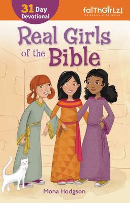 Real Girls of the Bible: A 31-Day Devotional (Faithgirlz)