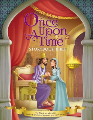 Image for Once Upon a Time Storybook Bible Once Upon a Time Storybook Bible