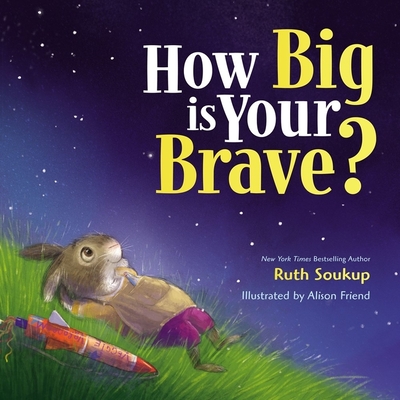 Image for How Big Is Your Brave How Big Is Your Brave