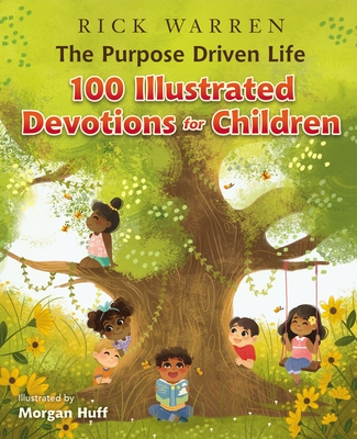 Image for PURPOSE DRIVEN LIFE: 100 ILLUSTRATED DEVOTIONS FOR CHILDREN