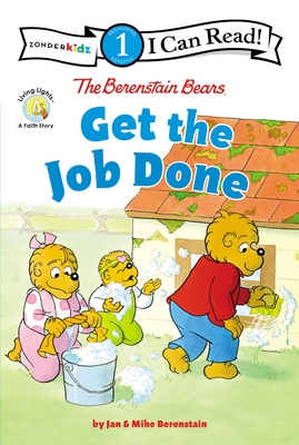 The Berenstain Bears Get the Job Done: Level 1 (I Can Read! / Berenstain Bears / Living Lights: A Faith Story)