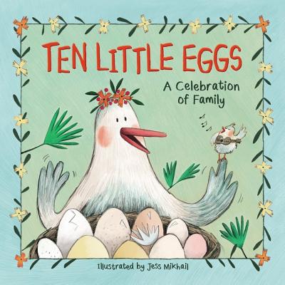 Image for Ten Little Eggs: A Celebration of Family Ten Little Eggs: A Celebration of Family