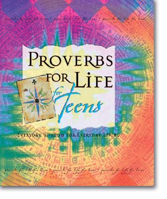 Proverbs for Life for Teens