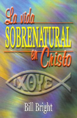 La Vida Sobrenatural en Cristo (Spanish Edition)