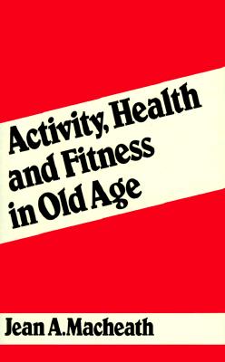 Activity, Health, and Fitness in Old Age