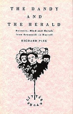 The Dandy and the Herald: Manners, Mind and Morals from Brummell to Durrell
