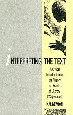 Interpreting the Text: A Critical Introduction to the Theory and Practice of Literary Interpretation