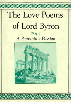 The Love Poems of Lord Byron: A Romantic's Passion