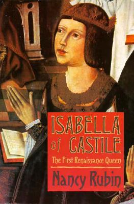 Isabella of Castile: The First Renaissance Queen