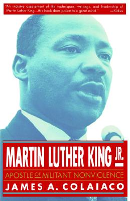 Martin Luther King, Jr.: Apostle of Militant Nonviolence