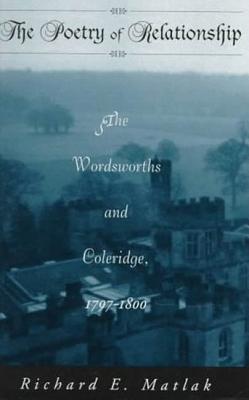 The Poetry of Relationship: The Wordsworths and Coleridge, 1797-1800