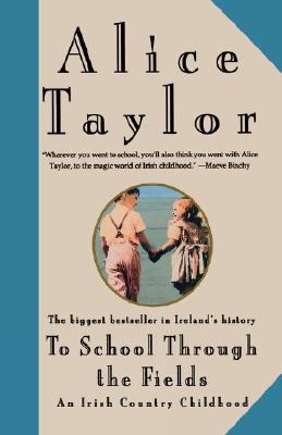Image for To School Through the Fields: An Irish Country Childhood To School Through the Fields: An Irish Country Childhood