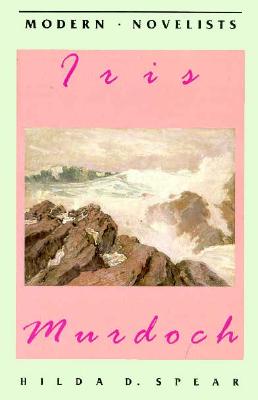 Iris Murdoch (Modern Novelists)