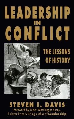 Image for Leadership in Conflict: The Lessons of History