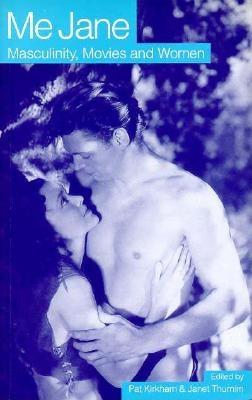 Me Jane: Masculinity, Movies and Women