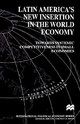 Image for Latin America?s New Insertion in the World Economy: Towards Systemic Competitiveness in Small Economies (International Political Economy Series)