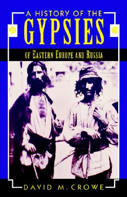 A History of the Gypsies of Eastern Europe and Russia