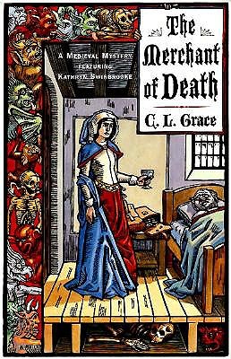 MERCHANT OF DEATH (BEING THE THIRD OF THE CANTERBURY TALES OF KATHRYN SWINBROOKE, LEECH AND PHYSICIAN)