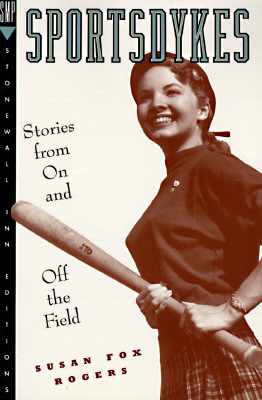 Sportsdykes: Stories from on and Off the Field (Stonewall Inn Editions)