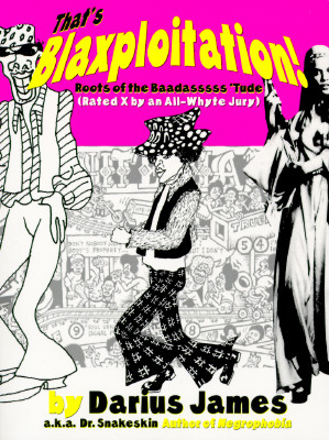 That's Blaxploitation!: Roots of the Baadasssss 'Tude (Rated X by an All-Whyte Jury)